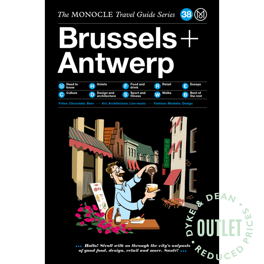 THE MONOCLE TRAVEL GUIDE TO BRUSSELS & ANTWERP OUTLET - DYKE & DEAN
